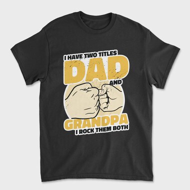 Dad and Grandpa, Tricou Barbati (Unisex)