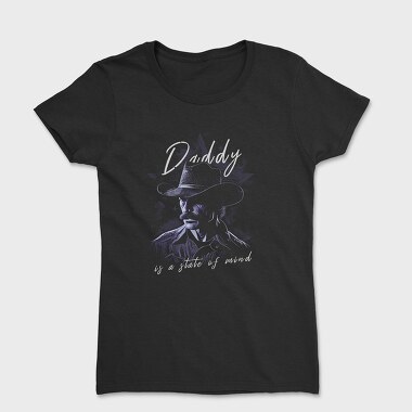 Daddy State of Mind, Tricou Femei