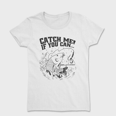 Carp Catch Me if You Can, Tricou Femei