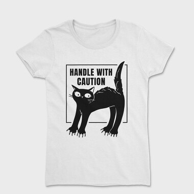 Handle With Caution Cat, Tricou Femei