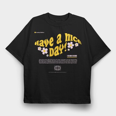 Have A Nice Day 2, Tricou Oversize Barbati (Unisex)