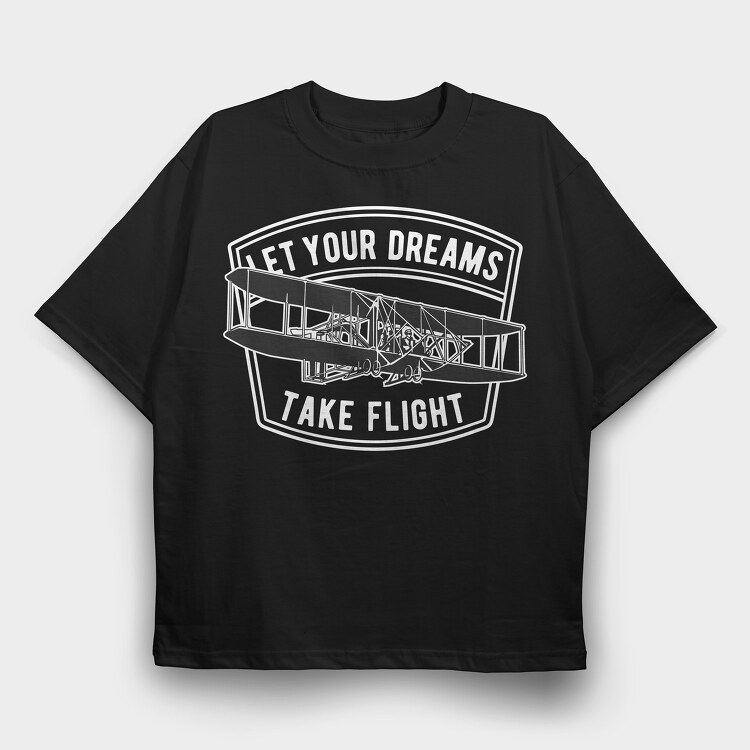 Let Your Dreams Take Flight, Tricou Oversize Barbati (Unisex)