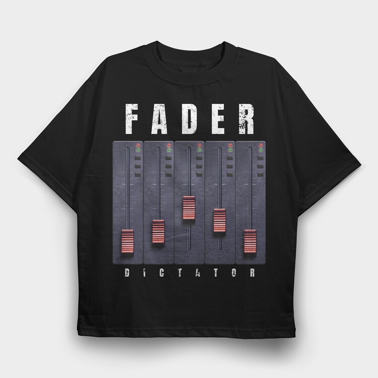 Fader Dictator, Tricou Oversize Barbati (Unisex)