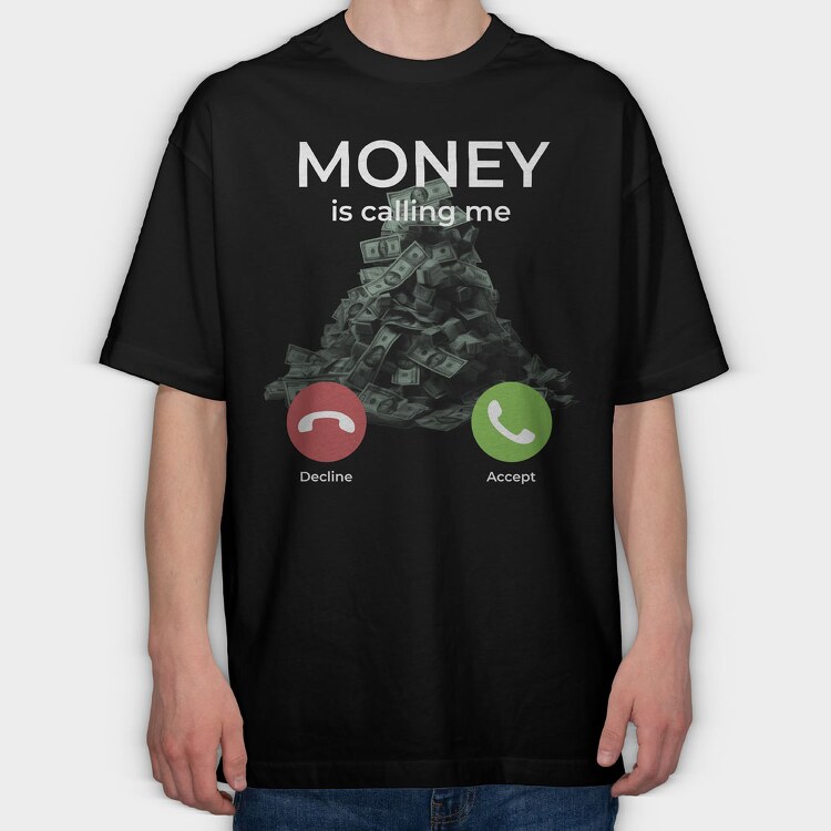Money Is Calling Me, Tricou Oversize Barbati (Unisex)