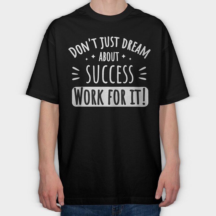 Dream About Success, Tricou Oversize Barbati (Unisex)