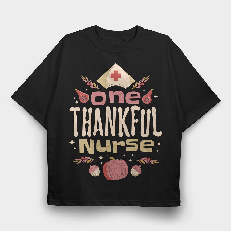 Thankful Nurse, Tricou Oversize Barbati (Unisex)