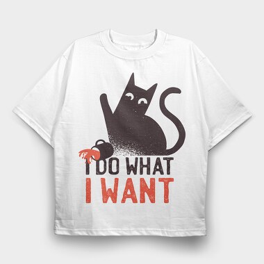 I Do What I Want Cat, Tricou Oversize Barbati (Unisex)