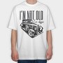 I M Not Old, Tricou Oversize Barbati (Unisex)