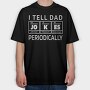 I Tell Dad Jokes Periodically, Tricou Oversize Barbati (Unisex)