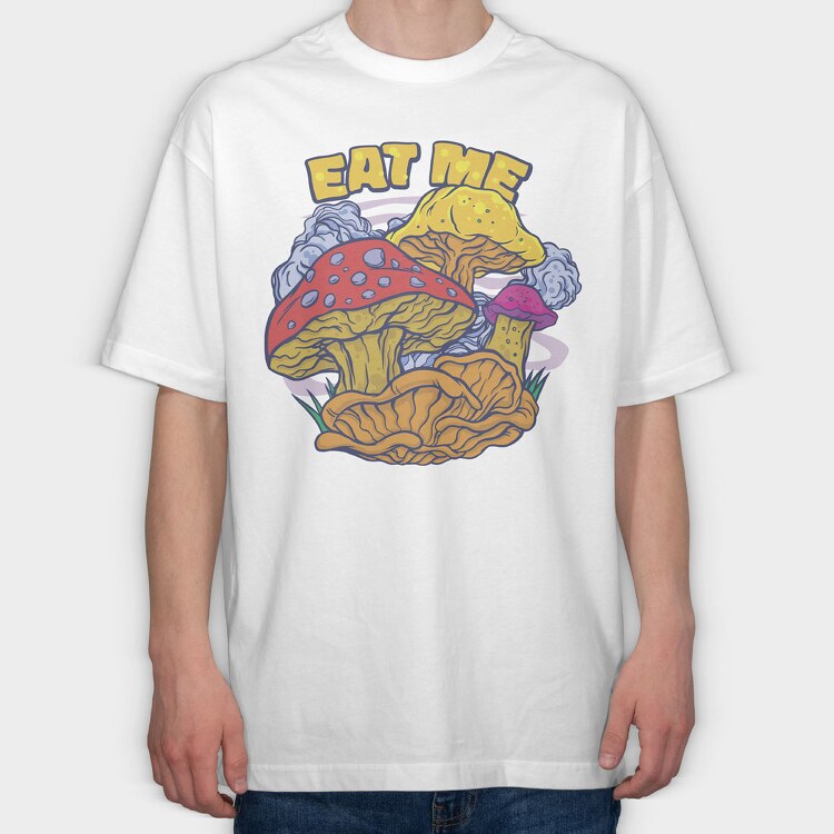Mushrooms Eat Me, Tricou Oversize Barbati (Unisex)