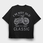 Im a Classic Motorcycle, Tricou Oversize Barbati (Unisex)