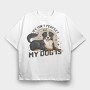 My Dog Is Perfect, Tricou Oversize Barbati (Unisex)