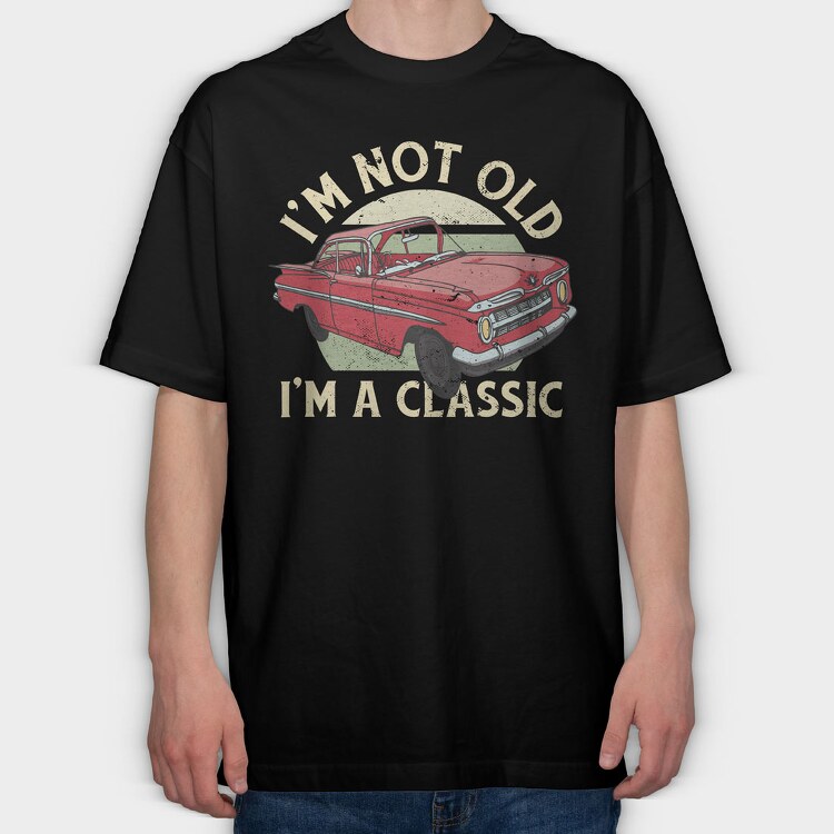 Classic Car Not Old, Tricou Oversize Barbati (Unisex)
