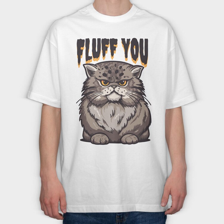 Fluff You Cat, Tricou Oversize Barbati (Unisex)