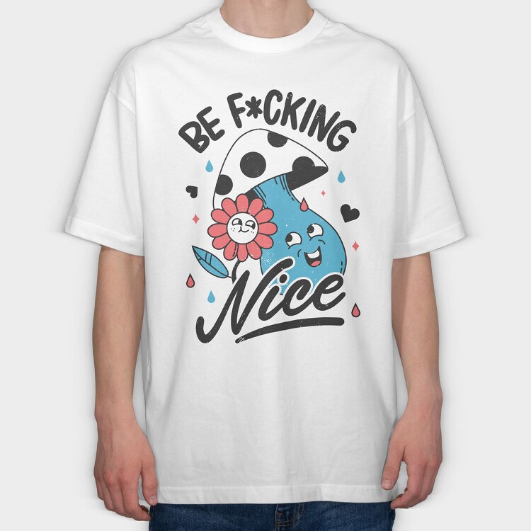 Be Nice, Tricou Oversize Barbati (Unisex)