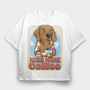 Need More Coffee Dog, Tricou Oversize Barbati (Unisex)