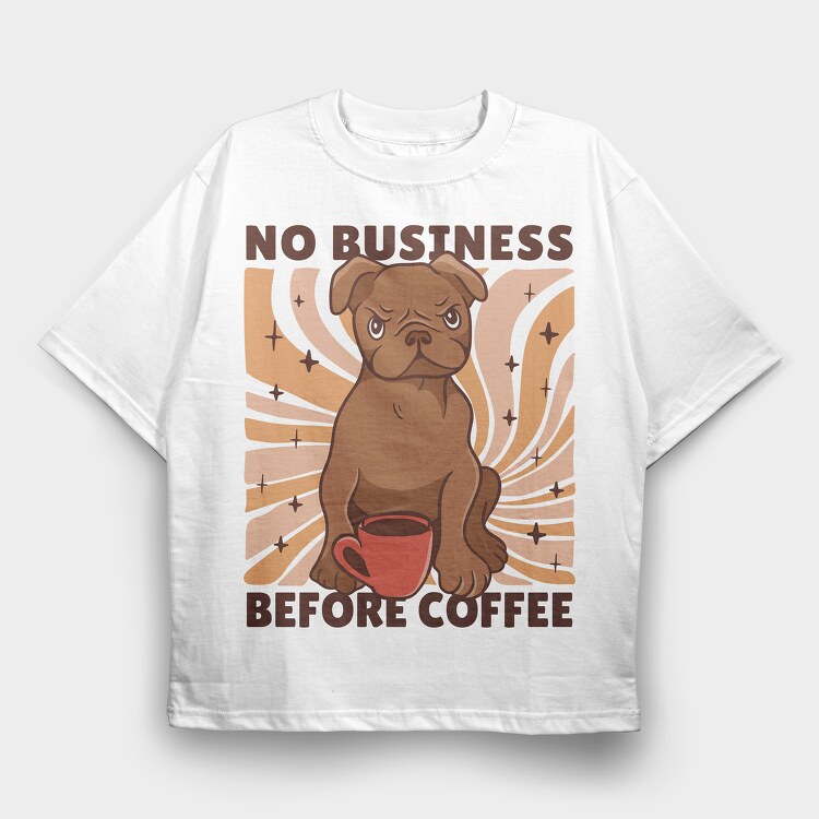No Business Before Coffee Dog, Tricou Oversize Barbati (Unisex)