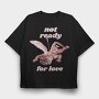 Not Ready for Love, Tricou Oversize Barbati (Unisex)