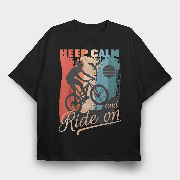 Keep Calm and Ride On, Tricou Oversize Barbati (Unisex)