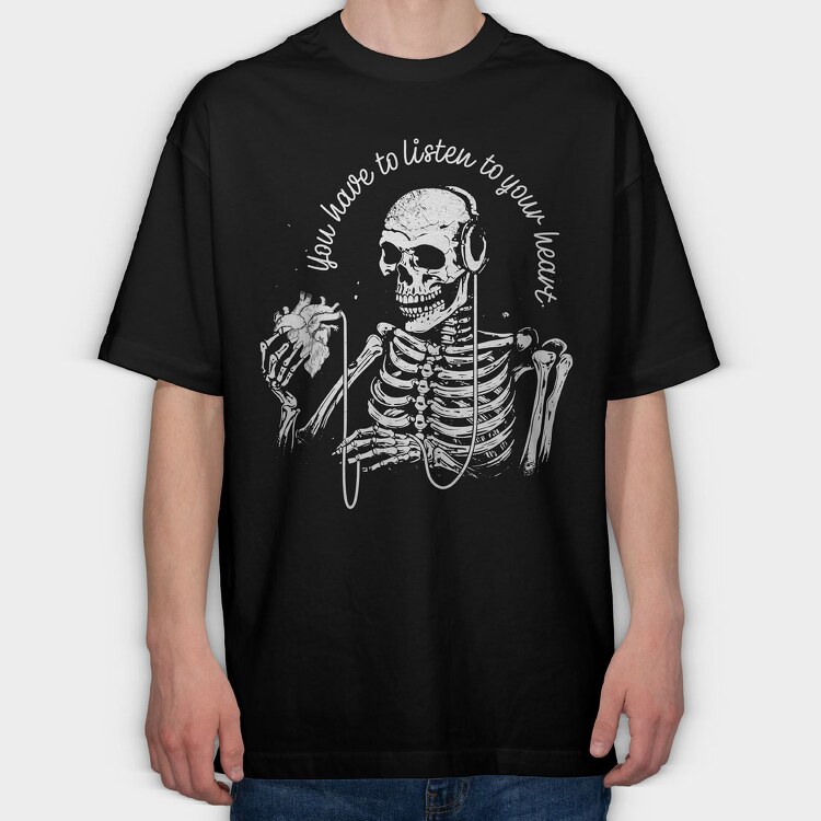 Skeleton Listen to Your Hearth, Tricou Oversize Barbati (Unisex)