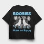 Boobies Make Me Happy, Tricou Oversize Barbati (Unisex)