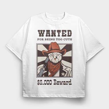Wanted for Being Too Cute, Tricou Oversize Barbati (Unisex)