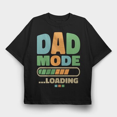Loading Dad Mode, Tricou Oversize Barbati (Unisex)
