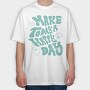 Make Today a Happy Day, Tricou Oversize Barbati (Unisex)