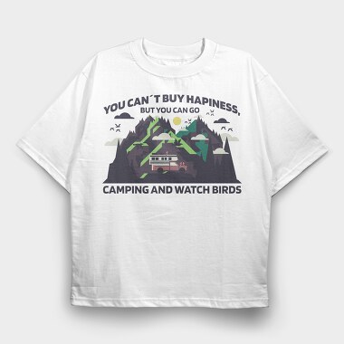 You Cant Buy Hapiness Camping and Watch Birds, Tricou Oversize Barbati (Unisex)