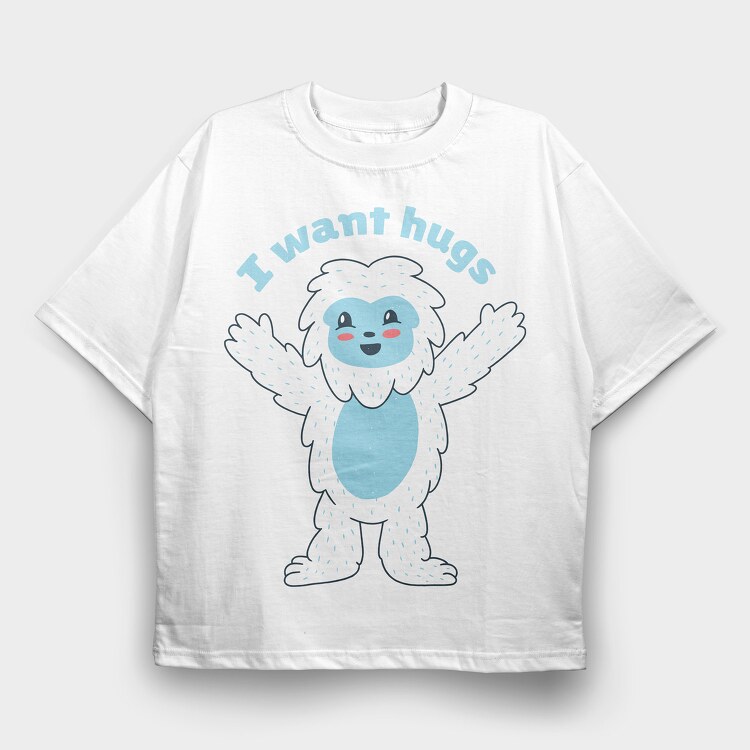 I Want Hugs, Tricou Oversize Barbati (Unisex)