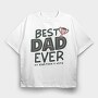 Best Dad Ever, Tricou Oversize Barbati (Unisex)