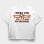 Just Not Listening, Tricou Oversize Barbati (Unisex)