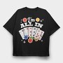 Im All In, Tricou Oversize Barbati (Unisex)