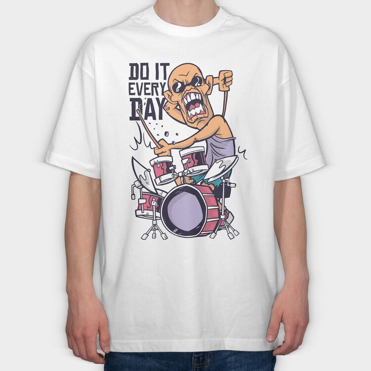 Do It Every Day, Tricou Oversize Barbati (Unisex)