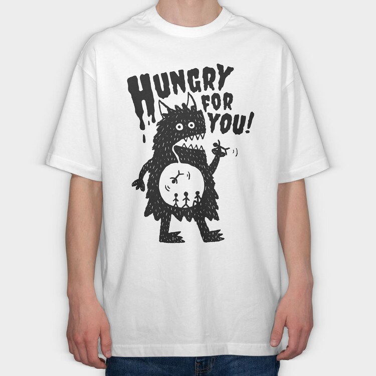 Hungry For You Monster, Tricou Oversize Barbati (Unisex)