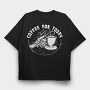 Coffee For Today, Tricou Oversize Barbati (Unisex)
