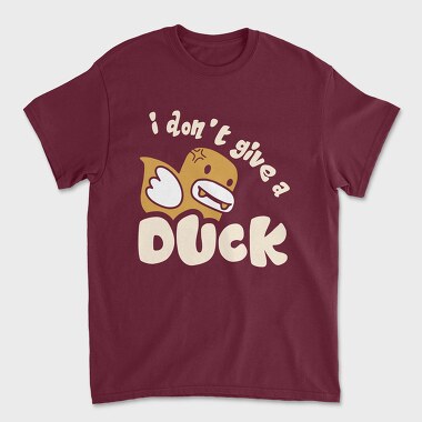 Ducky Dont Give, Tricou Barbati (Unisex)