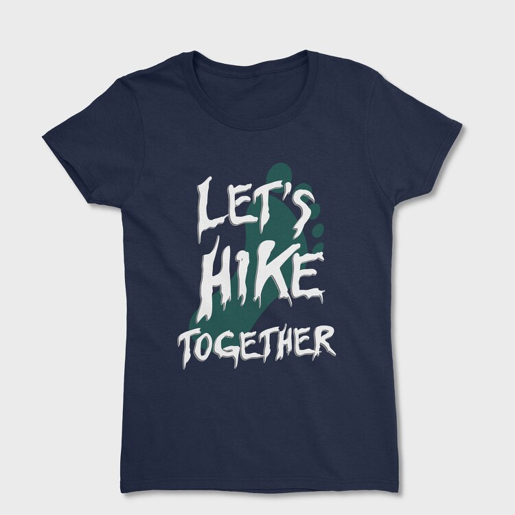 Lets Hike Together, Tricou Femei