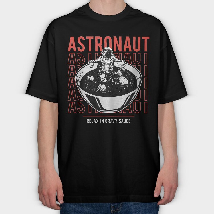 Astronaut Gravy Bowl, Tricou Oversize Barbati (Unisex)