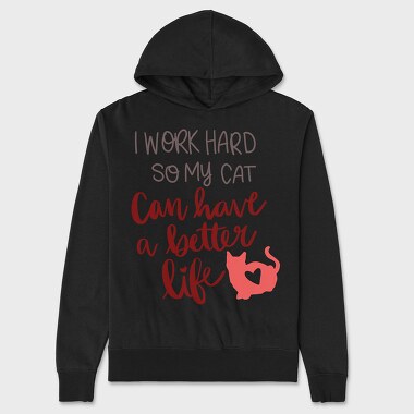 Work Hard So My Cat Have Better Life, Hanorac Oversize Barbati (Unisex)