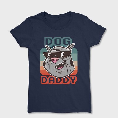 Tricou Femei, Dog daddy