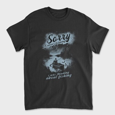 Sorry Fishing, Tricou Barbati (Unisex)