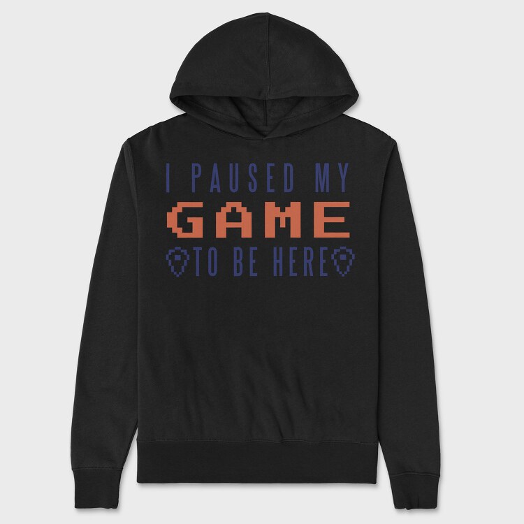 I Paused My Game To Be Here, Hanorac Oversize Barbati (Unisex)