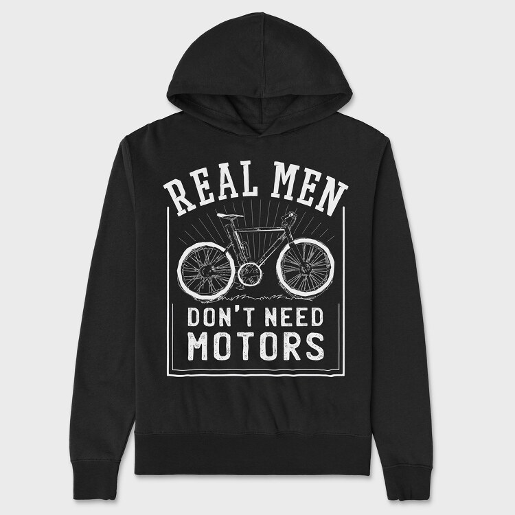 Hanorac Barbati (Unisex), Real Man Don't Need Motors