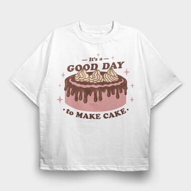 Godd Day to Make Cake, Tricou Oversize Barbati (Unisex)
